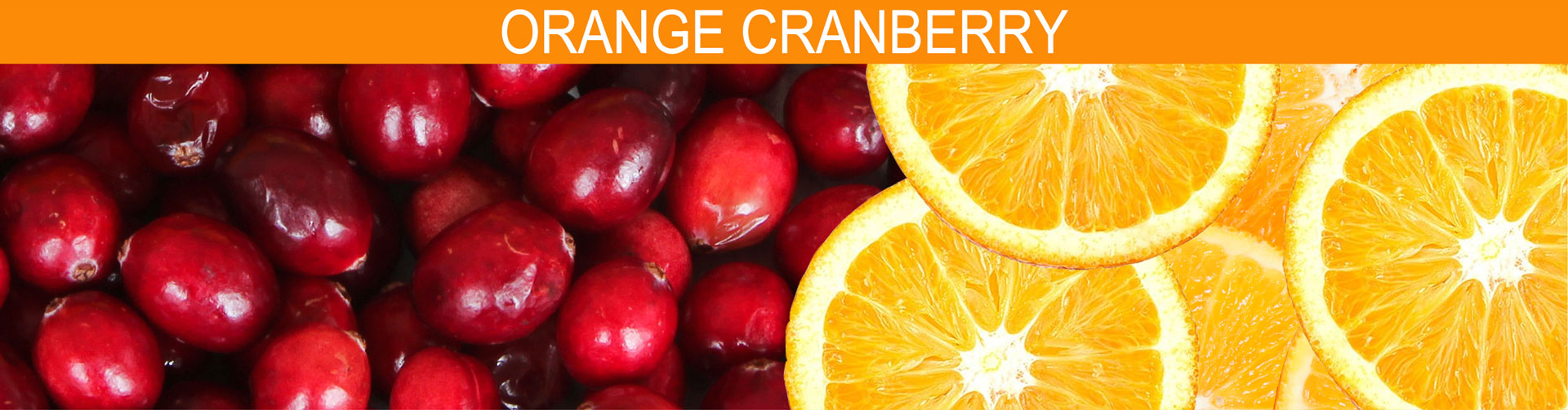 Banner image of The combination of fresh oranges with crisp cranberries produces a delightful scent perfect any time of the year.
